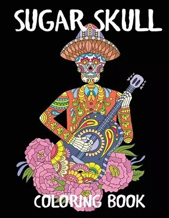 Sugar Skull Coloring Book cover