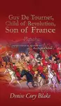Guy De Tournet, Child of Revolution, Son of France cover