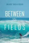 Between the Fields cover