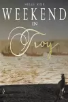 The Weekend in Troy cover