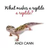 What Makes a Reptile a Reptile cover