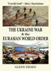 The Ukraine War & the Eurasian World Order cover