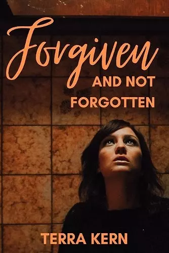 Forgiven and Not Forgotten cover