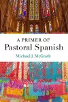 A Primer of Pastoral Spanish cover