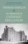 Thomas Shields and the Renewal of Catholic Education cover