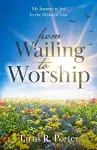 from Wailing to Worship cover