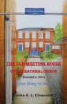 A brief history of the Old Meeting House Congregational Church cover