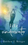 Life Underwater cover