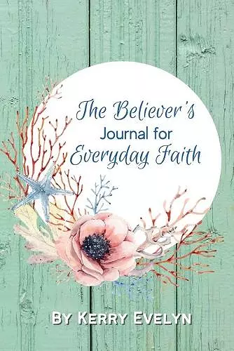 The Believer's Journal for Everyday Faith cover