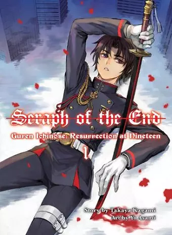 Seraph of the End: Guren Ichinose, Resurrection at Nineteen, volume 1 cover