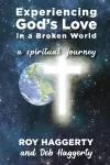 Experiencing God's Love in a Broken World cover