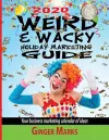 2020 Weird & Wacky Holiday Marketing Guide cover