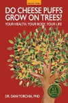 Do Cheese Puffs Grow on Trees? cover