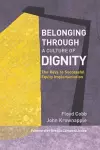 Belonging Through a Culture of Dignity cover
