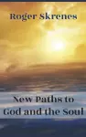 New Paths to God and the Soul cover