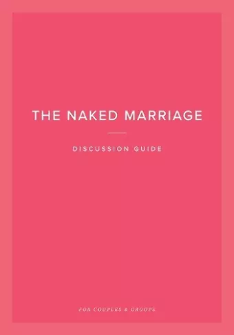 The Naked Marriage Discussion Guide cover