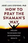 How to Pray the Shaman's Way cover