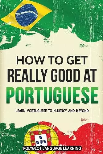 How to Get Really Good at Portuguese cover