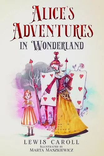 Alice's Adventures in Wonderland (Illustrated by Marta Maszkiewicz) cover