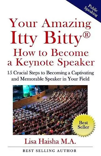 Your Amazing Itty Bitty How To Become A Keynote Speaker cover