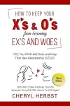 How to Keep Your X's & O's from Becoming Exes & Woes cover