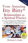 Your Amazing Itty Bitty(R) Relationships As A Spiritual Practice cover