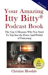 Your Amazing Itty Bitty(R) Podcast Book cover