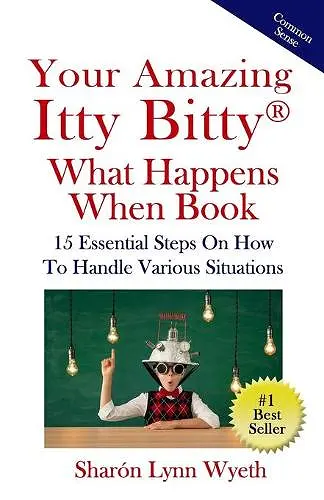 Your Amazing Itty Bitty(R) What Happens When Book cover
