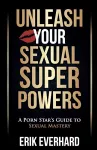 Unleash Your Sexual Superpowers cover