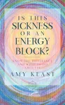 Is This Sickness or an Energy Block? cover