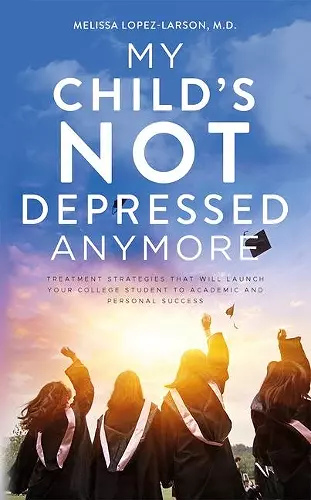 My Child's Not Depressed Anymore cover