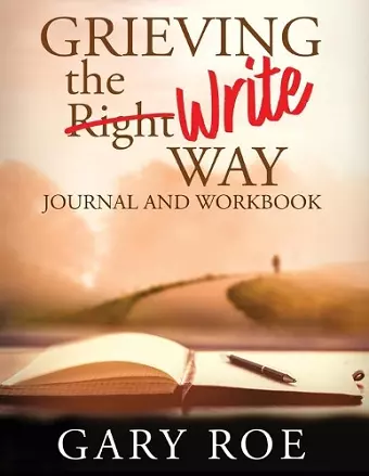 Grieving the Write Way Journal and Workbook (Large Print) cover