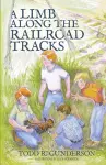 A Limb Along the Railroad Tracks cover