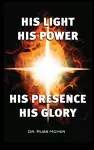 His Light, His Power, His Presence, His Glory cover