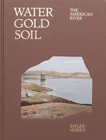 Water Gold Soil: The American River cover