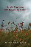 In the Sunroom with Raymond Carver cover