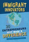 Immigrant Innovators: 30 Entrepreneurs Who Made a Difference cover