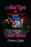 Adult Night at Skate World cover
