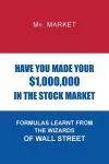Have You Made Your $1,000,000 in the Stock Market cover