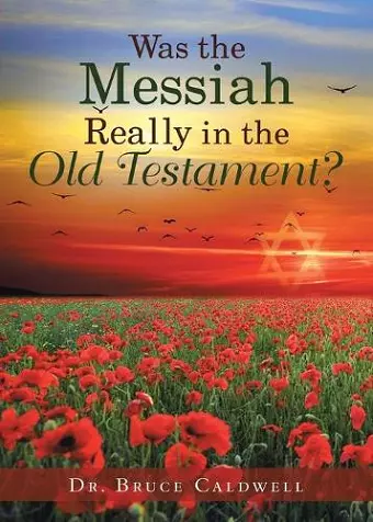 Was the Messiah Really in the Old Testament? cover