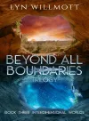 Beyond All Boundaries Trilogy - Book Three cover