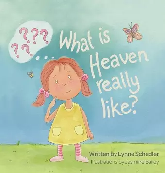 What Is Heaven Really Like? cover