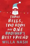 Three Bells, Two Bows and One Brother's Best Friend cover