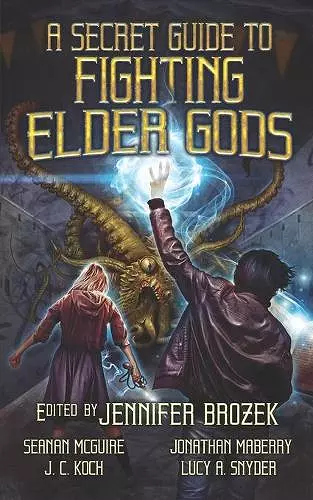 A Secret Guide to Fighting Elder Gods cover