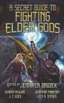 A Secret Guide to Fighting Elder Gods cover