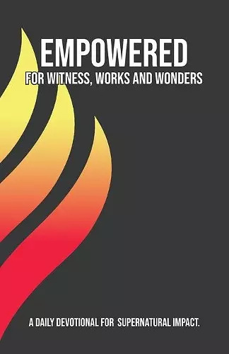 Empowered for Witness, Works and Wonders cover