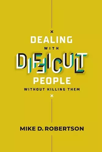 Dealing With Difficult People Without Killing Them - Study Guide cover