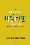 Dealing With Difficult People Without Killing Them - Study Guide cover