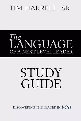 The Language of a Next Level Leader - Study Guide cover