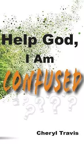 Help God, I Am Confused cover